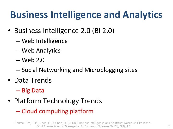 Business Intelligence and Analytics • Business Intelligence 2. 0 (BI 2. 0) – Web