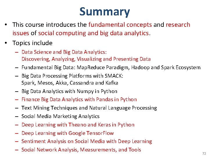 Summary • This course introduces the fundamental concepts and research issues of social computing