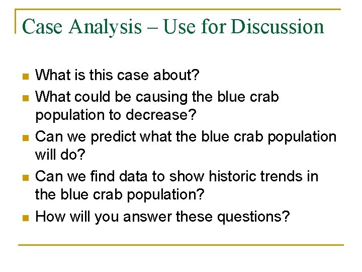 Case Analysis – Use for Discussion n n What is this case about? What