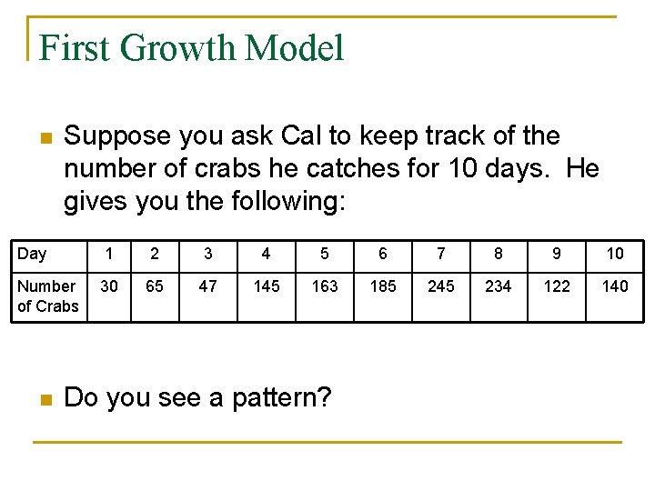 First Growth Model n Suppose you ask Cal to keep track of the number