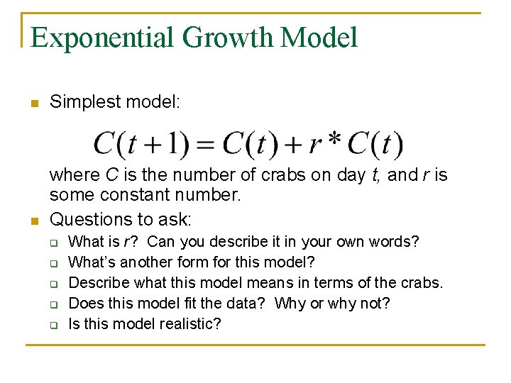 Exponential Growth Model n Simplest model: n where C is the number of crabs