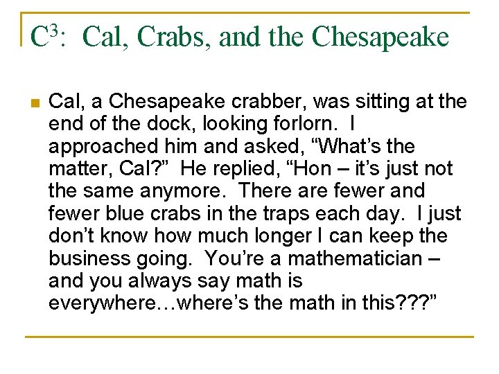 C 3: Cal, Crabs, and the Chesapeake n Cal, a Chesapeake crabber, was sitting