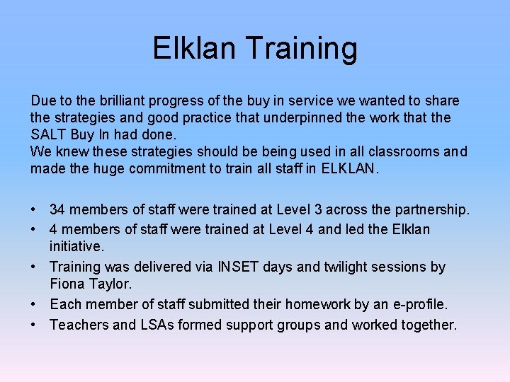 Elklan Training Due to the brilliant progress of the buy in service we wanted