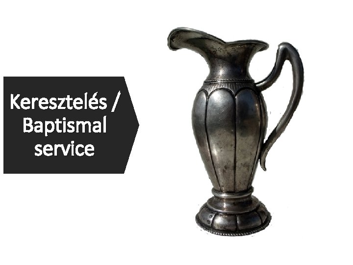 Keresztelés / Baptismal service 