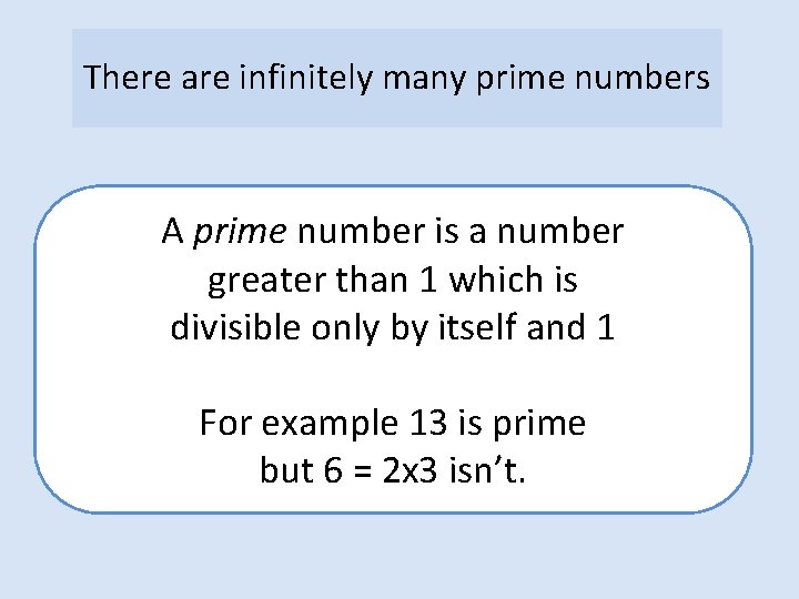 There are infinitely many prime numbers A prime number is a number greater than