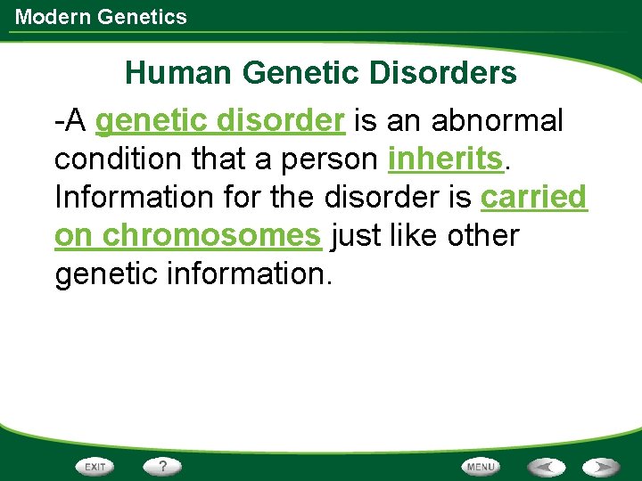 Modern Genetics Human Genetic Disorders -A genetic disorder is an abnormal condition that a