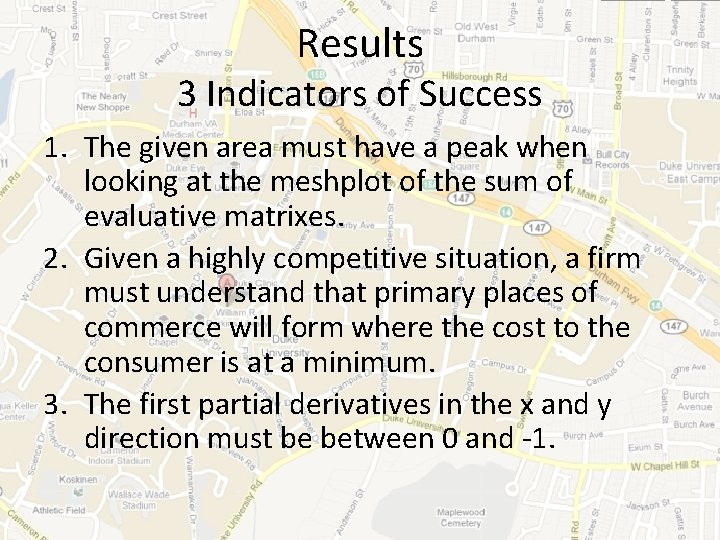 Results 3 Indicators of Success 1. The given area must have a peak when