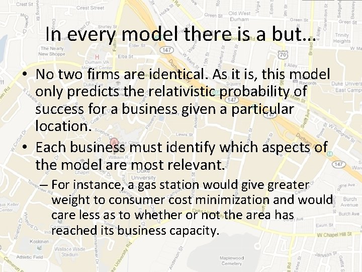 In every model there is a but… • No two firms are identical. As