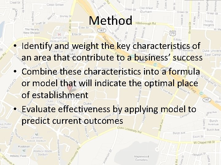 Method • Identify and weight the key characteristics of an area that contribute to