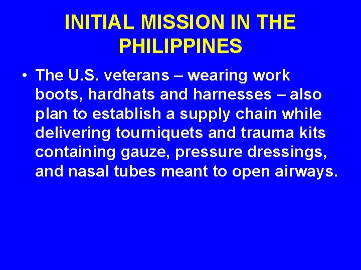 INITIAL MISSION IN THE PHILIPPINES • The U. S. veterans – wearing work boots,