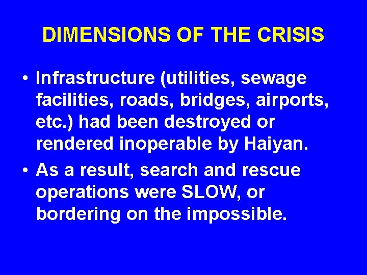 DIMENSIONS OF THE CRISIS • Infrastructure (utilities, sewage facilities, roads, bridges, airports, etc. )