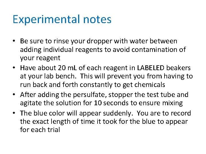 Experimental notes • Be sure to rinse your dropper with water between adding individual