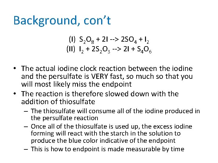 Background, con’t (I) S 2 O 8 + 2 I --> 2 SO 4