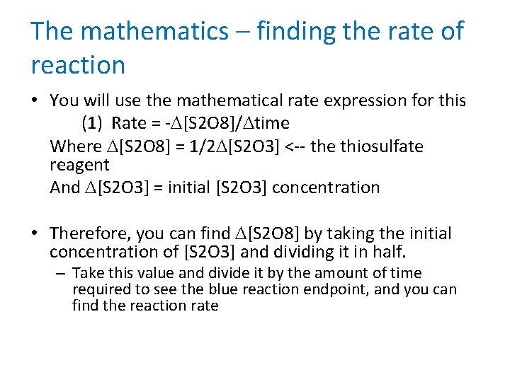 The mathematics – finding the rate of reaction • You will use the mathematical