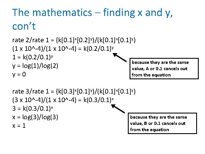 The mathematics – finding x and y, con’t rate 2/rate 1 = {k[0. 1]x[0.