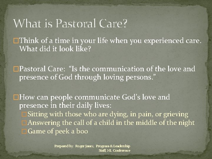 What is Pastoral Care? �Think of a time in your life when you experienced