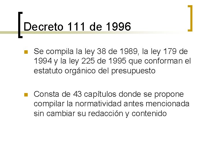 Decreto 111 de 1996 n Se compila la ley 38 de 1989, la ley