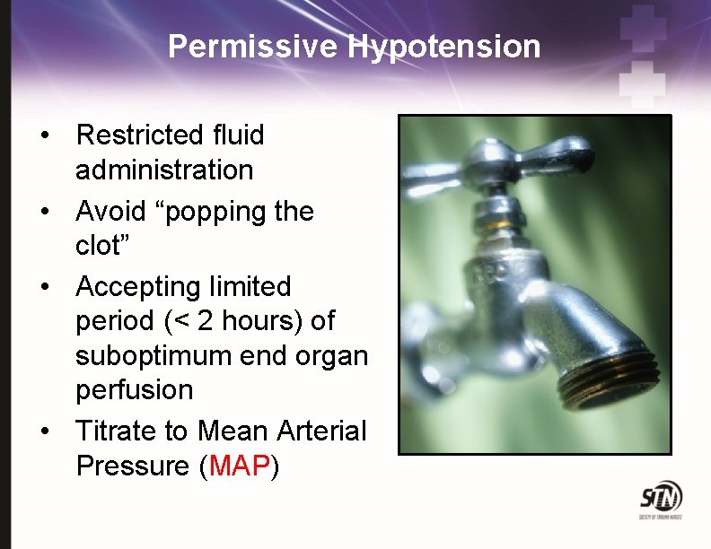 Permissive Hypotension • Restricted fluid administration • Avoid “popping the clot” • Accepting limited