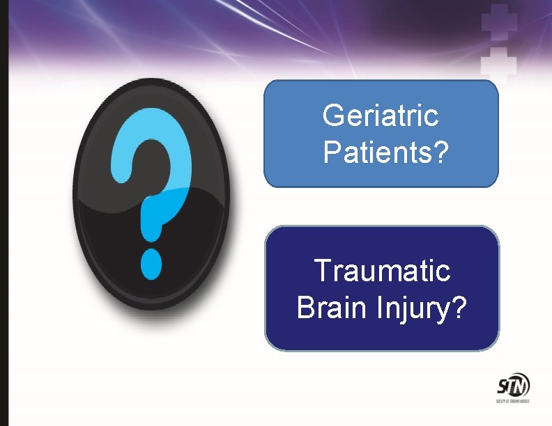 Geriatric Patients? Traumatic Brain Injury? 