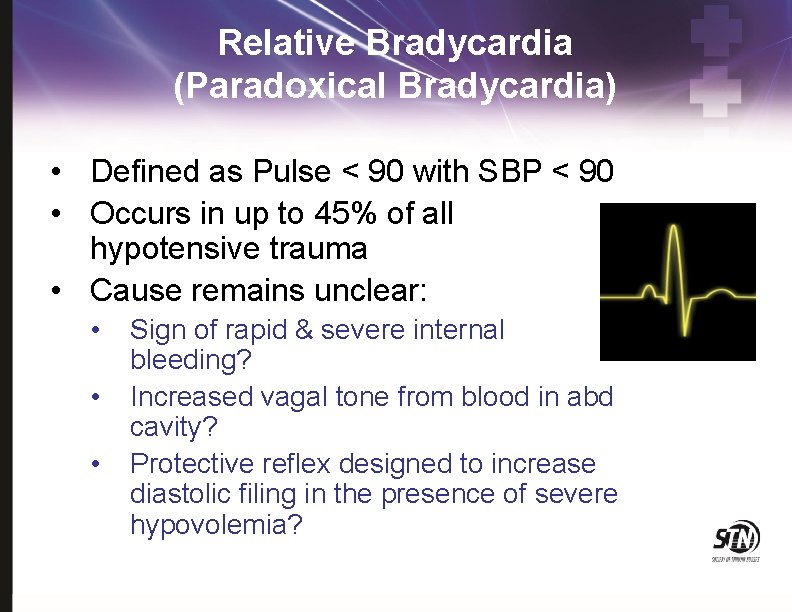 Relative Bradycardia (Paradoxical Bradycardia) • Defined as Pulse < 90 with SBP < 90