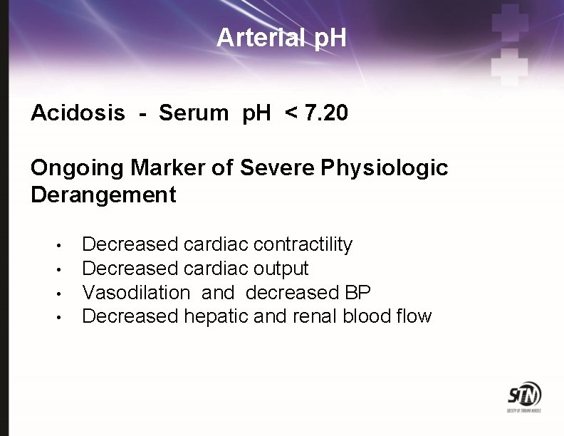 Arterial p. H Acidosis - Serum p. H < 7. 20 Ongoing Marker of