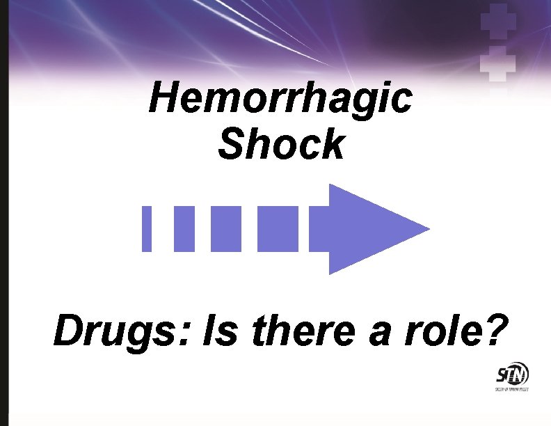 Hemorrhagic Shock Drugs: Is there a role? 
