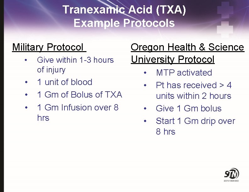 Tranexamic Acid (TXA) Example Protocols Military Protocol • • Give within 1 -3 hours