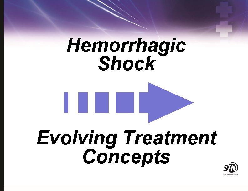 Hemorrhagic Shock Evolving Treatment Concepts 