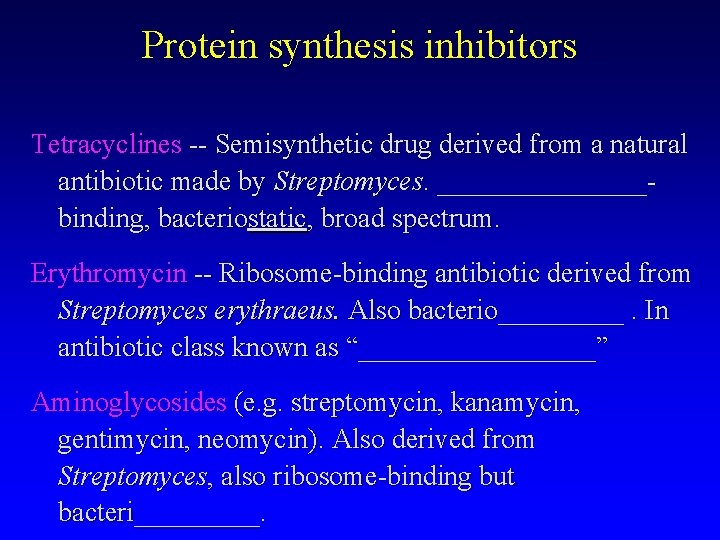 Protein synthesis inhibitors Tetracyclines -- Semisynthetic drug derived from a natural antibiotic made by
