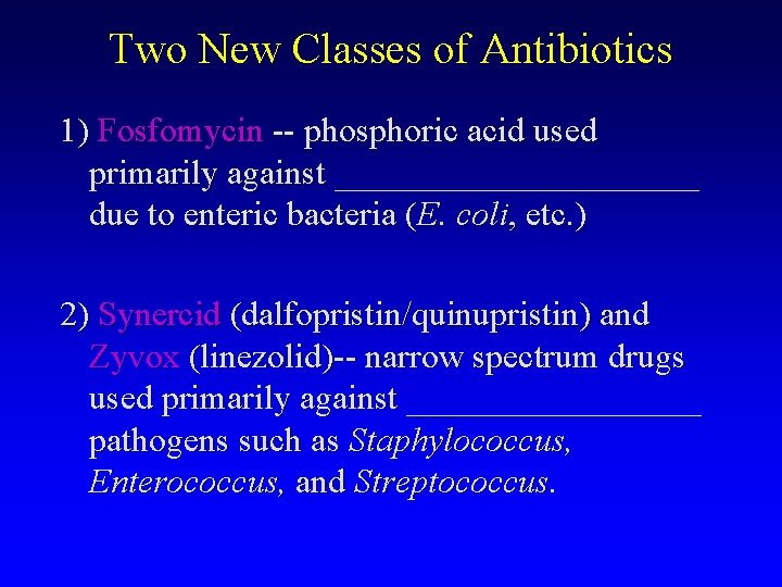 Two New Classes of Antibiotics 1) Fosfomycin -- phosphoric acid used primarily against ___________