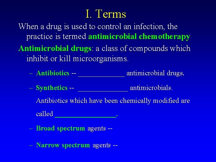 I. Terms When a drug is used to control an infection, the practice is