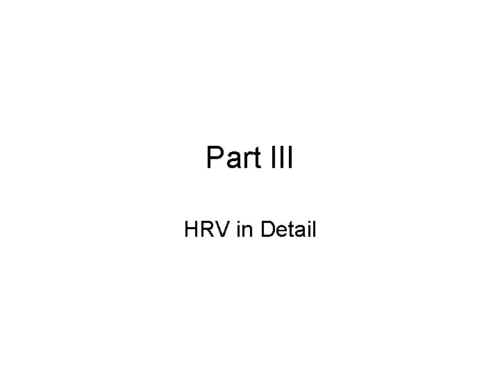 Part III HRV in Detail 
