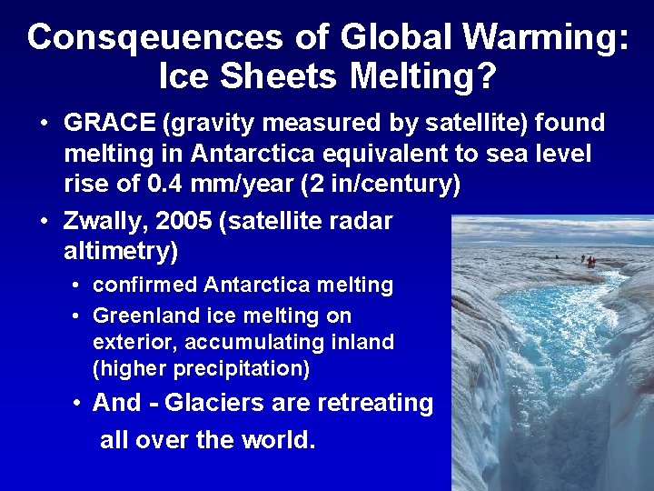 Consqeuences of Global Warming: Ice Sheets Melting? • GRACE (gravity measured by satellite) found