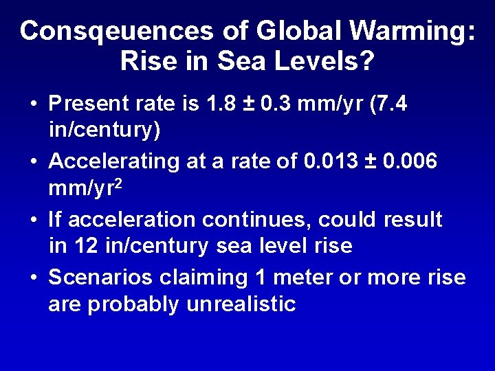 Consqeuences of Global Warming: Rise in Sea Levels? • Present rate is 1. 8