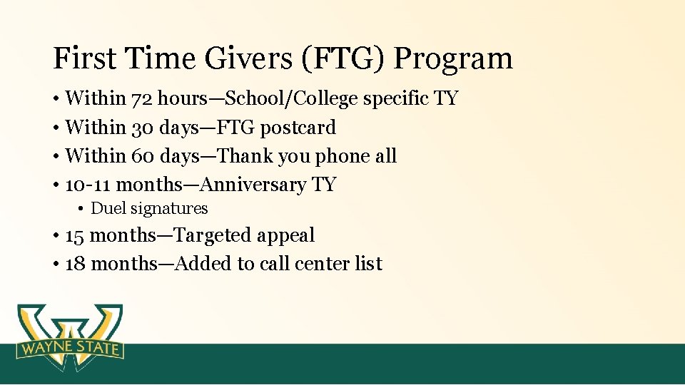 First Time Givers (FTG) Program • Within 72 hours—School/College specific TY • Within 30