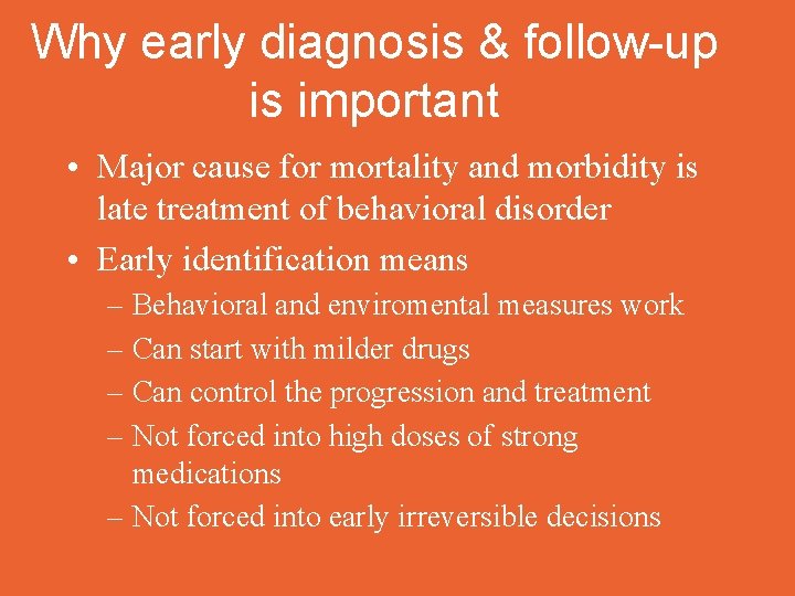 Why early diagnosis & follow-up is important • Major cause for mortality and morbidity