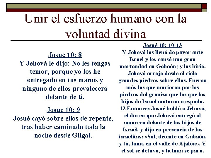 Unir el esfuerzo humano con la voluntad divina Josué 10: 8 Y Jehová le