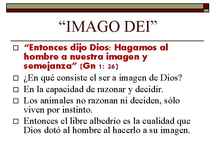 “IMAGO DEI” o o o “Entonces dijo Dios: Hagamos al hombre a nuestra imagen