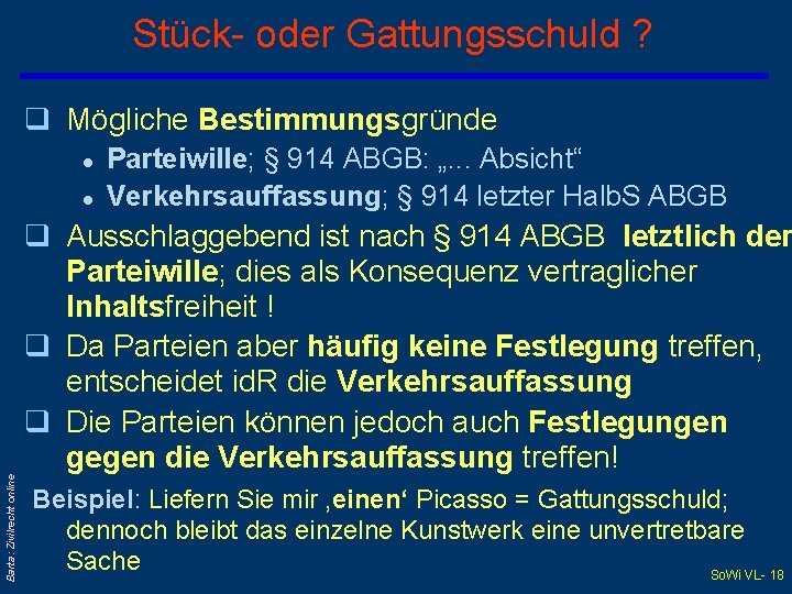 Stück- oder Gattungsschuld ? q Mögliche Bestimmungsgründe l Barta: Zivilrecht online l Parteiwille; §