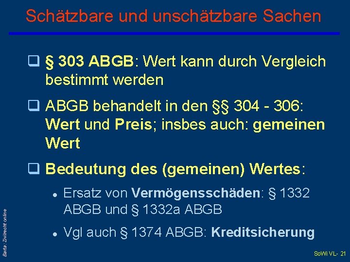 Schätzbare und unschätzbare Sachen q § 303 ABGB: Wert kann durch Vergleich bestimmt werden