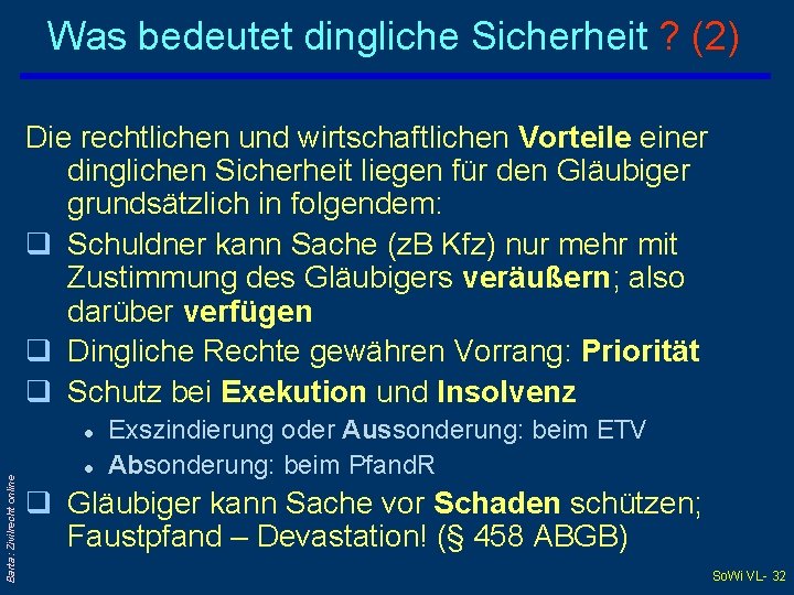 Was bedeutet dingliche Sicherheit ? (2) Die rechtlichen und wirtschaftlichen Vorteile einer dinglichen Sicherheit