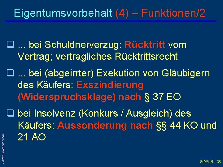 Eigentumsvorbehalt (4) – Funktionen/2 q. . . bei Schuldnerverzug: Rücktritt vom Vertrag; vertragliches Rücktrittsrecht