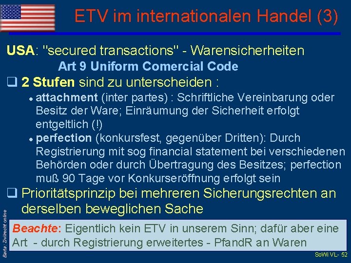 ETV im internationalen Handel (3) USA: "secured transactions" - Warensicherheiten Art 9 Uniform Comercial