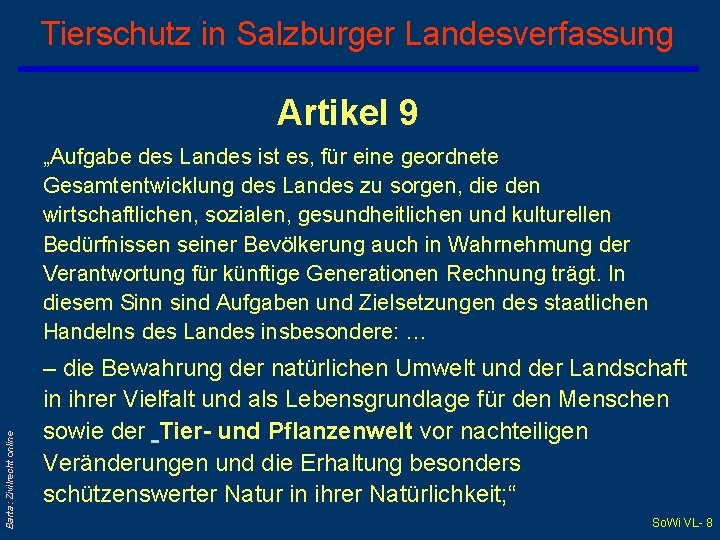 Tierschutz in Salzburger Landesverfassung Artikel 9 Barta: Zivilrecht online „Aufgabe des Landes ist es,