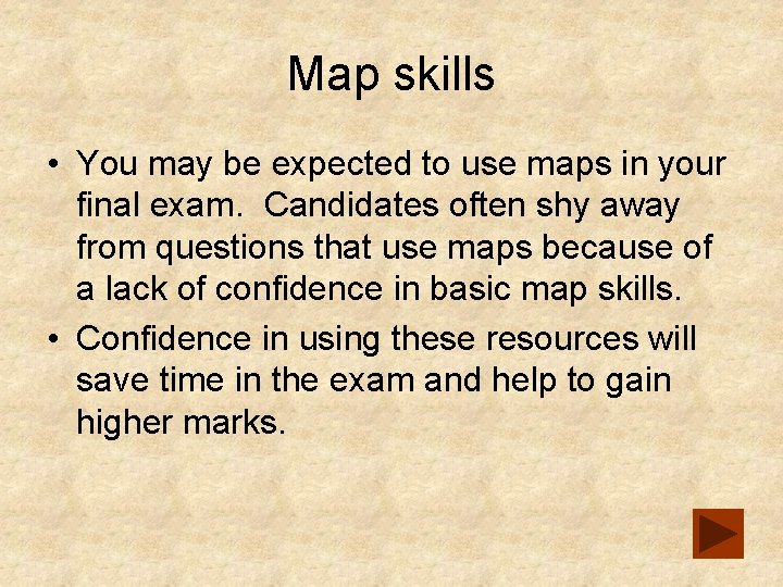 Map skills • You may be expected to use maps in your final exam.