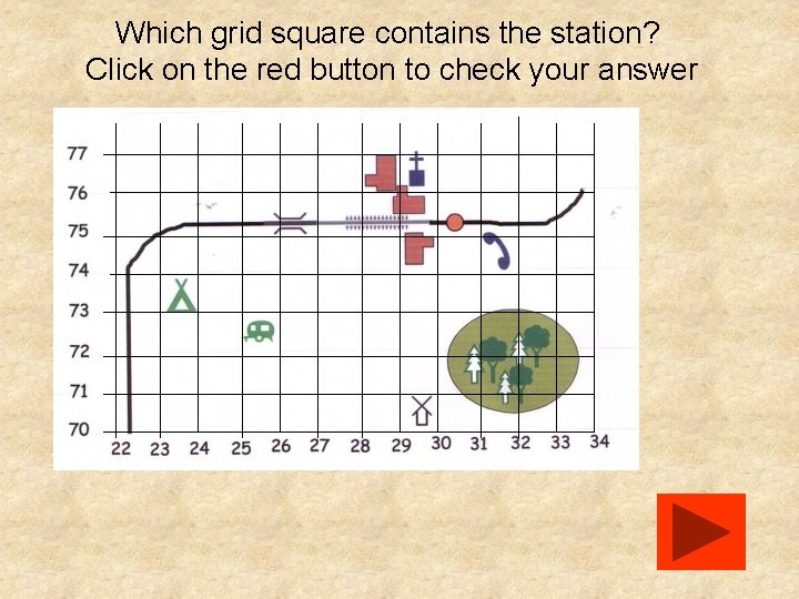 Which grid square contains the station? Click on the red button to check your