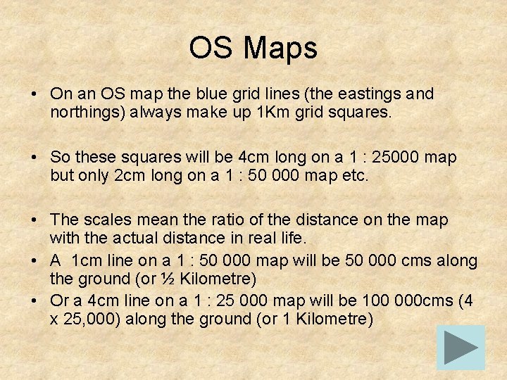 OS Maps • On an OS map the blue grid lines (the eastings and