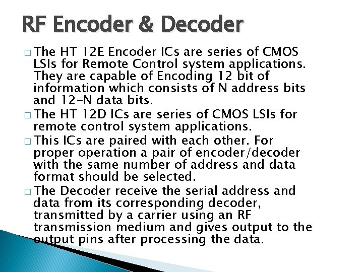 RF Encoder & Decoder � The HT 12 E Encoder ICs are series of RF Encoder & Decoder � The HT 12 E Encoder ICs are series of