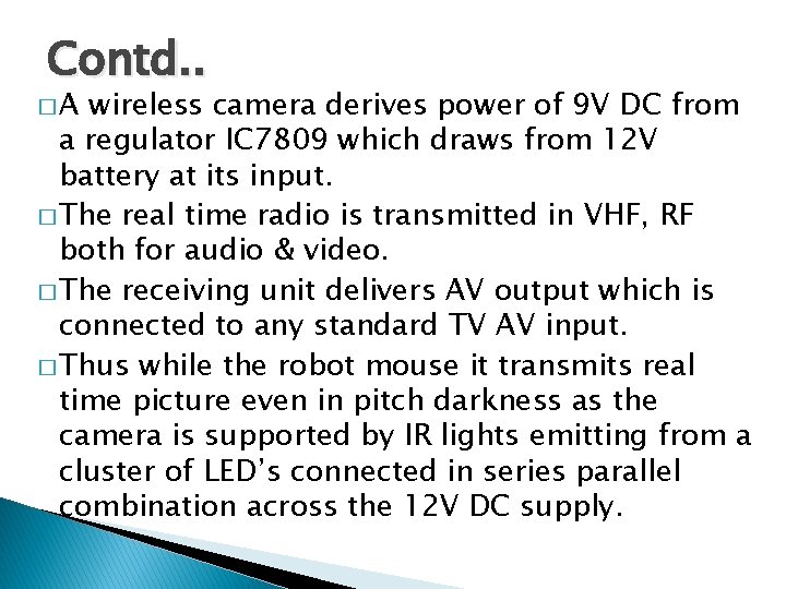 Contd. . �A wireless camera derives power of 9 V DC from a regulator Contd. . �A wireless camera derives power of 9 V DC from a regulator