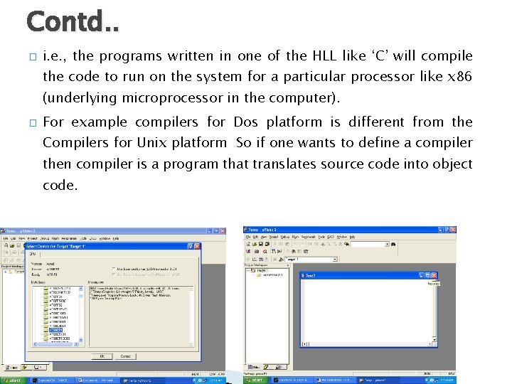 Contd. . � i. e. , the programs written in one of the HLL Contd. . � i. e. , the programs written in one of the HLL